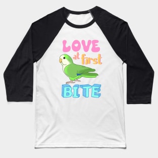 Love at first bite Green Quaker Funny Birb merch Parrot Kawaii Baseball T-Shirt